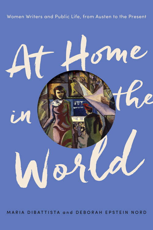 Book cover of At Home in the World: Women Writers and Public Life, from Austen to the Present (PDF)