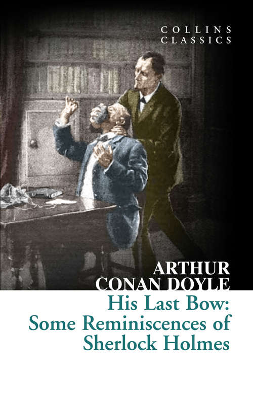 Book cover of His Last Bow: Some Reminiscences Of Sherlock Holmes - Primary Source Edition (ePub edition) (Collins Classics)