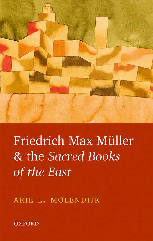 Book cover of Friedrich Max Müller and the Sacred Books of the East