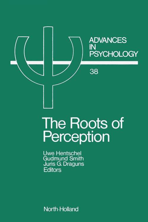 Book cover of The Roots of Perception: Individual Differences in Information Processing Within and Beyond Awareness (ISSN: Volume 38)