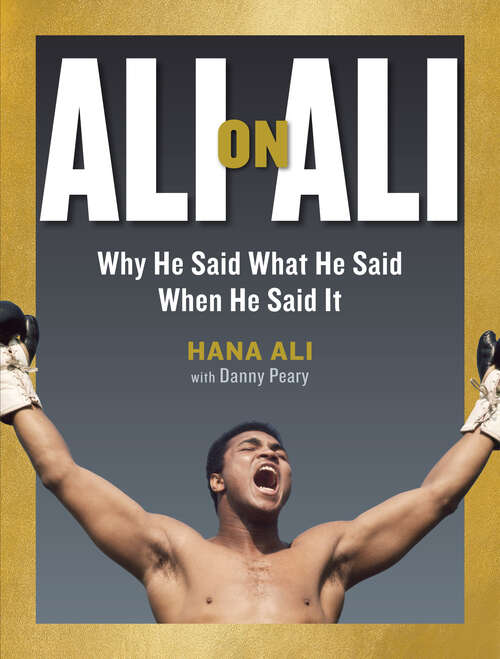 Book cover of Ali on Ali: Why He Said What He Said When He Said It