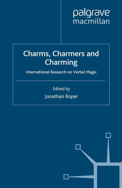 Book cover of Charms, Charmers and Charming: International Research on Verbal Magic (2009) (Palgrave Historical Studies in Witchcraft and Magic)