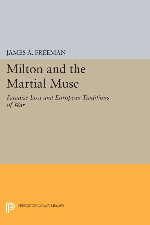 Book cover of Milton and the Martial Muse: "Paradise Lost" and European Traditions of War