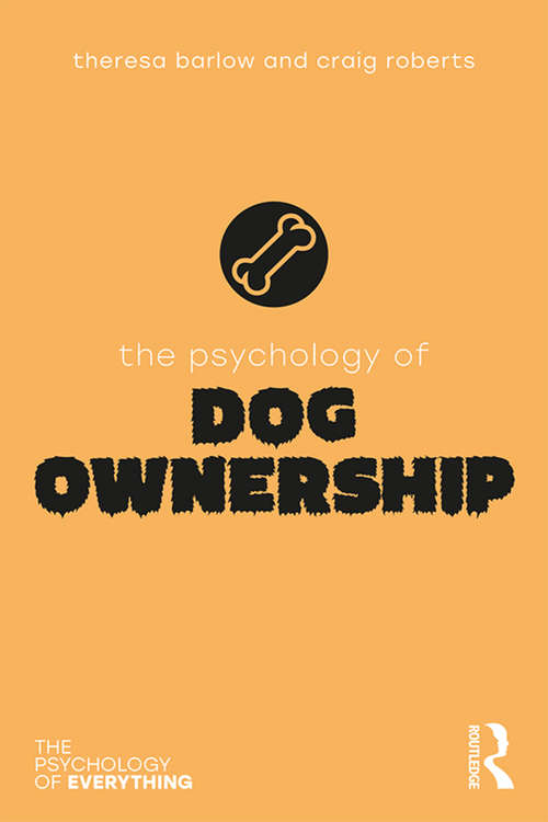 Book cover of The Psychology of Dog Ownership (The Psychology of Everything)