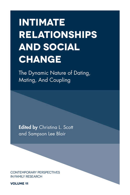 Book cover of Intimate Relationships and Social Change: The Dynamic Nature of Dating, Mating, and Coupling (Contemporary Perspectives in Family Research #11)