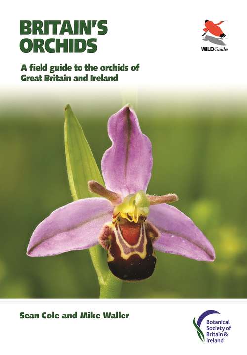 Book cover of Britain's Orchids: A Field Guide to the Orchids of Great Britain and Ireland (WILDGuides #43)