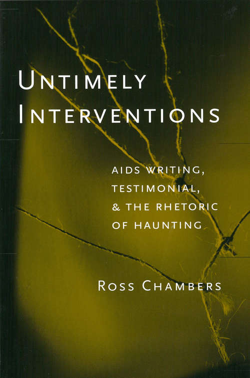 Book cover of Untimely Interventions: AIDS Writing, Testimonial, and the Rhetoric of Haunting