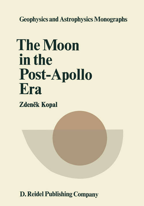 Book cover of The Moon in the Post-Apollo Era (1974) (Geophysics and Astrophysics Monographs #7)
