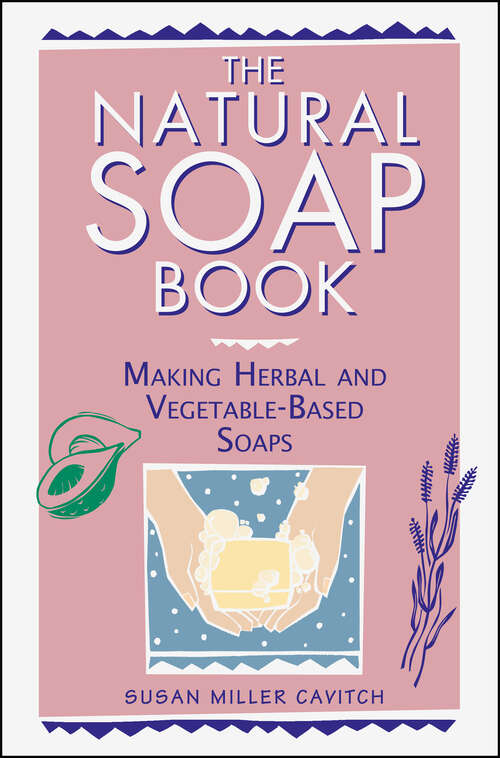 Book cover of The Natural Soap Book: Making Herbal and Vegetable-Based Soaps