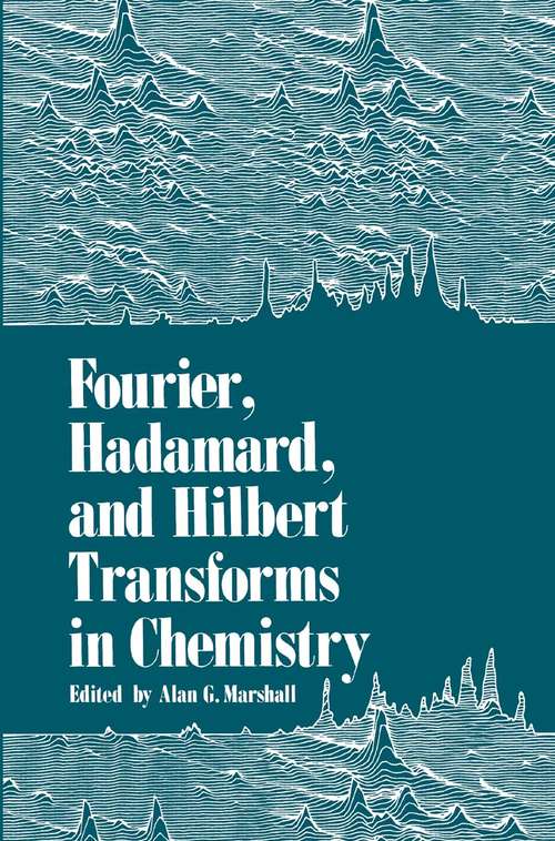 Book cover of Fourier, Hadamard, and Hilbert Transforms in Chemistry (1982)