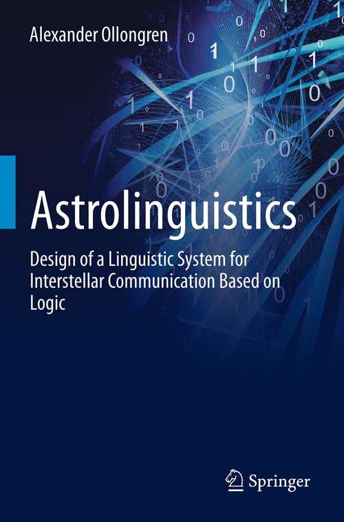 Book cover of Astrolinguistics: Design of a Linguistic System for Interstellar Communication Based on Logic (2013)