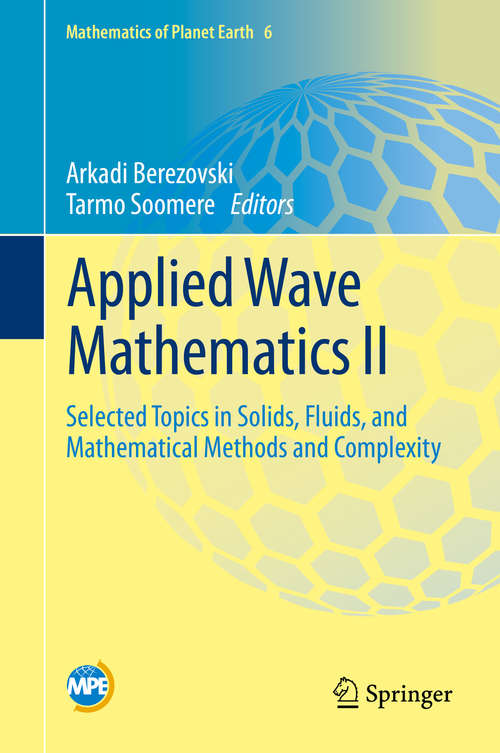 Book cover of Applied Wave Mathematics II: Selected Topics in Solids, Fluids, and Mathematical Methods and Complexity (1st ed. 2019) (Mathematics of Planet Earth #6)