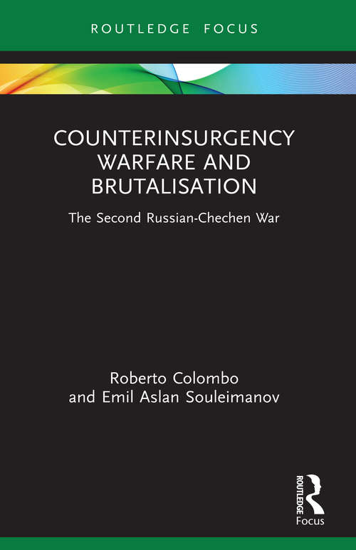 Book cover of Counterinsurgency Warfare and Brutalisation: The Second Russian-Chechen War (Cass Military Studies)