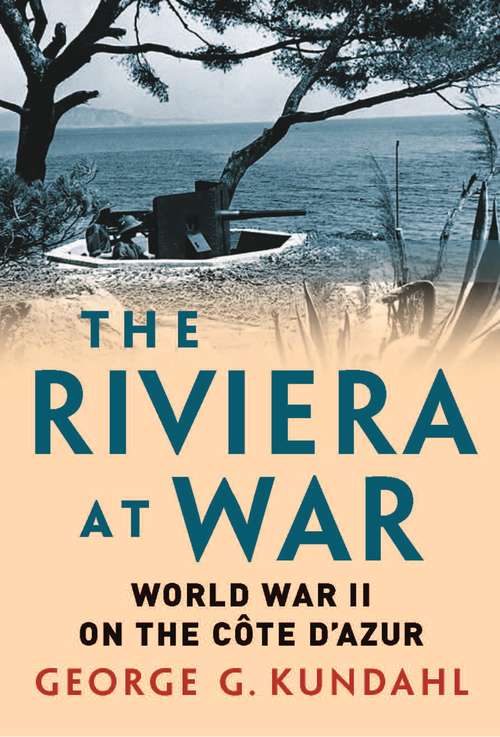 Book cover of Riviera at War: World War II on the Côte d'Azur