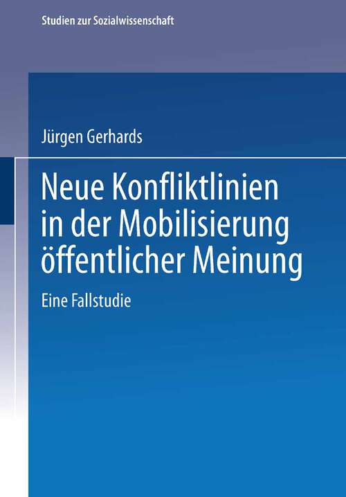 Book cover of Neue Konfliktlinien in der Mobilisierung öffentlicher Meinung: Eine Fallstudie (1993) (Studien zur Sozialwissenschaft #130)