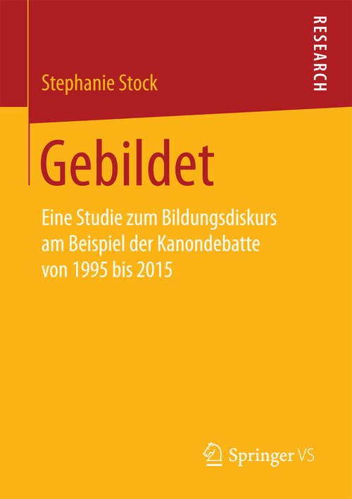 Book cover of Gebildet: Eine Studie zum Bildungsdiskurs am Beispiel der Kanondebatte von 1995 bis 2015