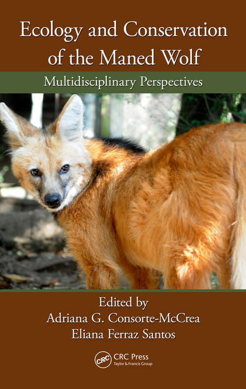 Book cover of Ecology and Conservation of the Maned Wolf: Multidisciplinary Perspectives