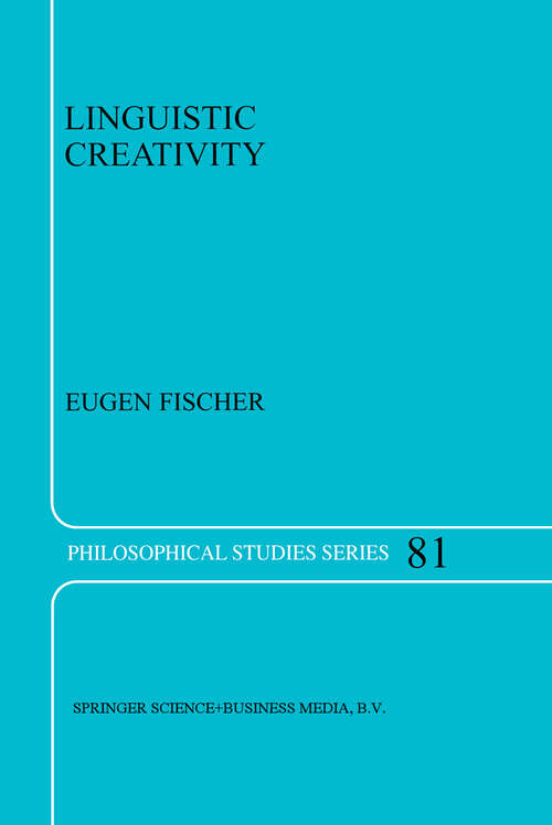 Book cover of Linguistic Creativity: Exercises in ‘Philosophical Therapy’ (2000) (Philosophical Studies Series #81)