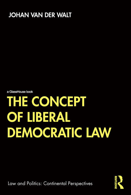 Book cover of The Concept of Liberal Democratic Law (Law and Politics)
