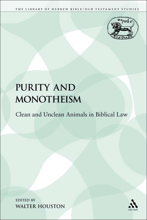 Book cover of Purity and Monotheism: Clean and Unclean Animals in Biblical Law (The Library of Hebrew Bible/Old Testament Studies)