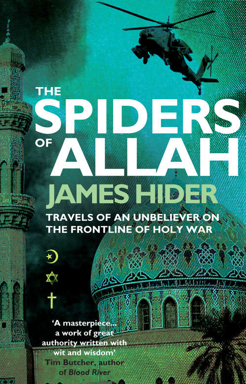 Book cover of The Spiders of Allah: Travels Of An Unbeliever On The Frontline Of Holy War
