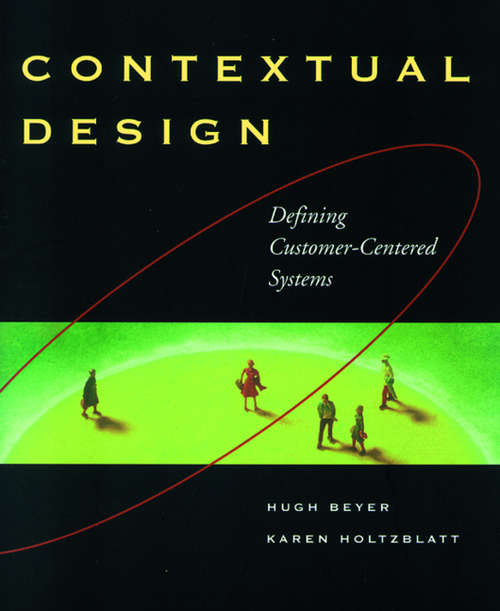 Book cover of Contextual Design: Defining Customer-Centered Systems (Interactive Technologies)