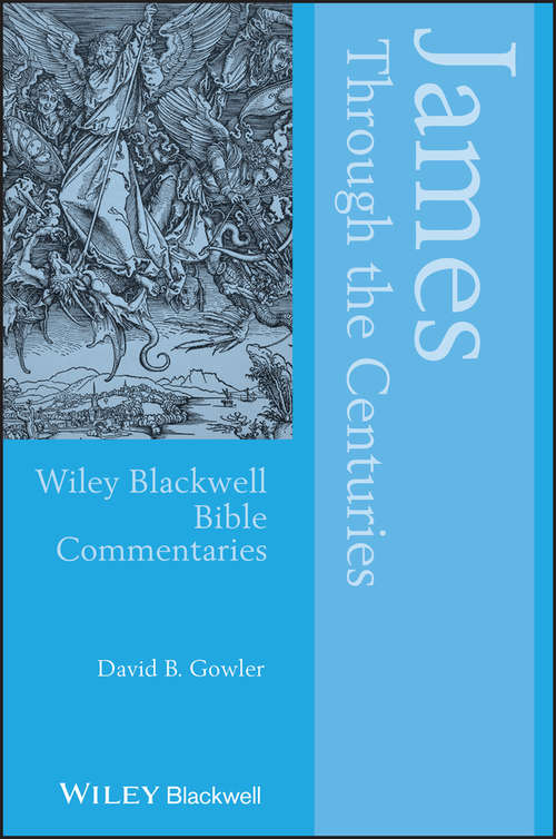 Book cover of James Through the Centuries (Wiley Blackwell Bible Commentaries)