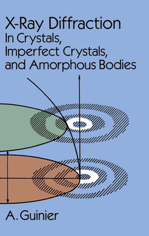 Book cover of X-Ray Diffraction: In Crystals, Imperfect Crystals, and Amorphous Bodies (Dover Books On Physics Series)