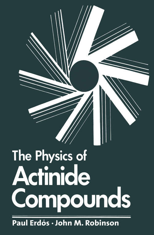 Book cover of The Physics of Actinide Compounds (1983) (Physics of Solids and Liquids)