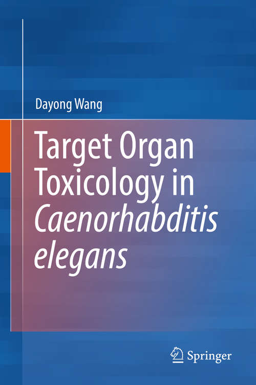 Book cover of Target Organ Toxicology in Caenorhabditis elegans (1st ed. 2019)