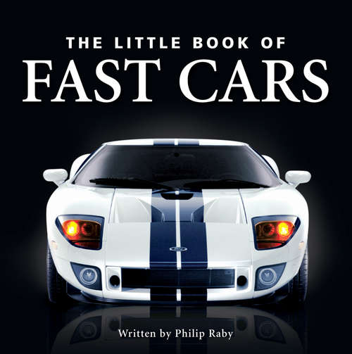 Book cover of The Little Book of Fast Cars (Little Bks.)