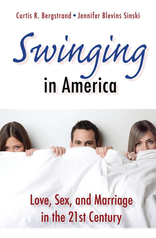 Book cover of Swinging in America: Love, Sex, and Marriage in the 21st Century (Non-ser.)