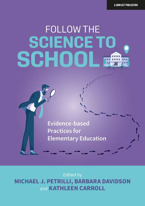 Book cover of Follow the Science to School: Evidence-based Practices for Elementary Education