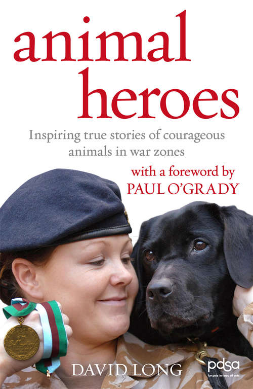 Book cover of Animal Heroes: Inspiring true stories of courageous animals