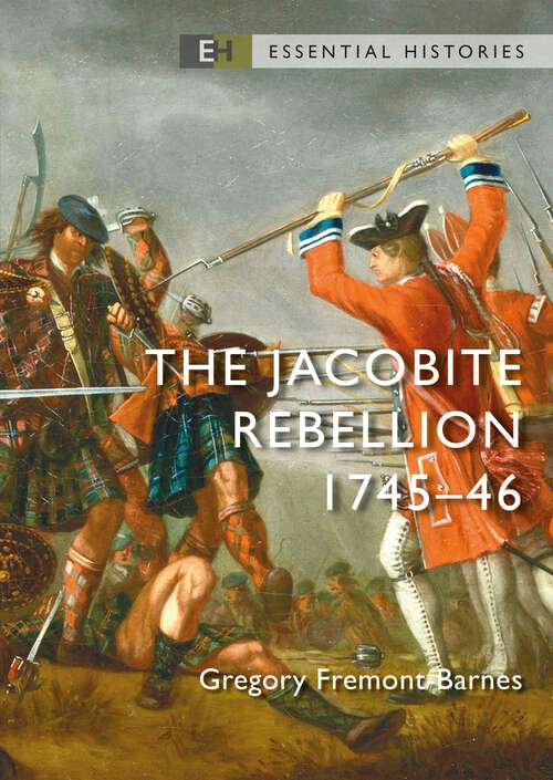 Book cover of The Jacobite Rebellion: 1745–46 (Essential Histories)