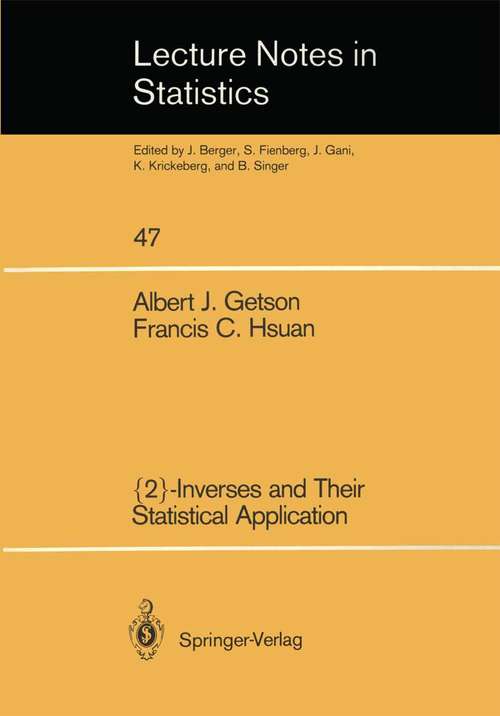 Book cover of {2}-Inverses and Their Statistical Application (1988) (Lecture Notes in Statistics #47)