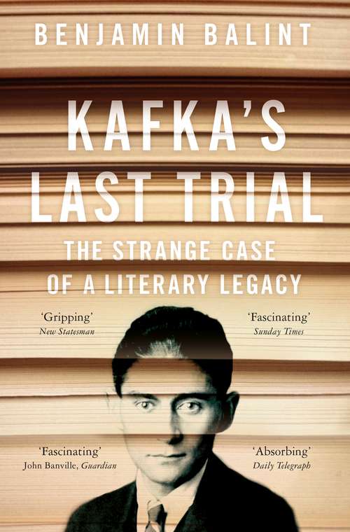 Book cover of Kafka's Last Trial: The Case of a Literary Legacy