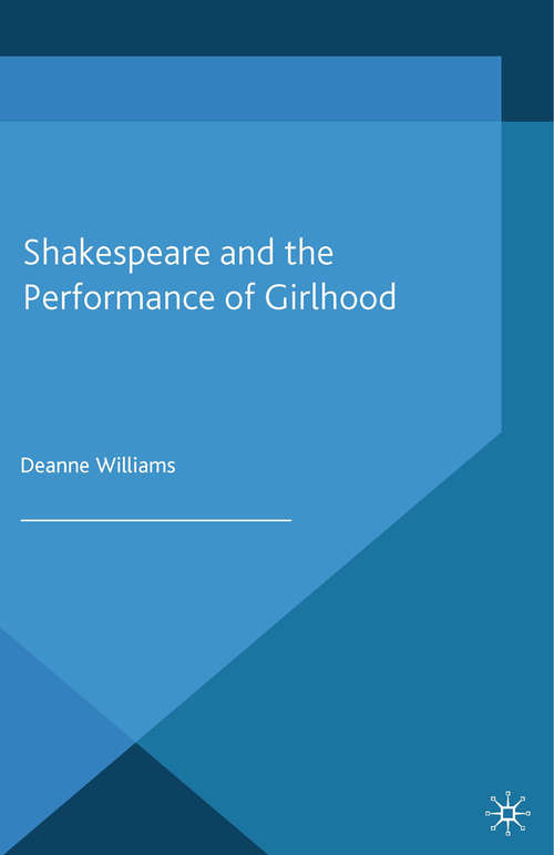 Book cover of Shakespeare and the Performance of Girlhood (2014) (Palgrave Shakespeare Studies)