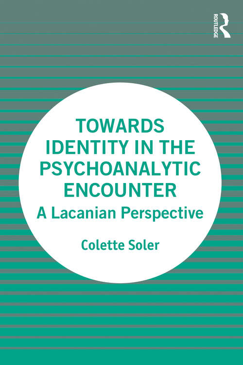 Book cover of Towards Identity in the Psychoanalytic Encounter: A Lacanian Perspective