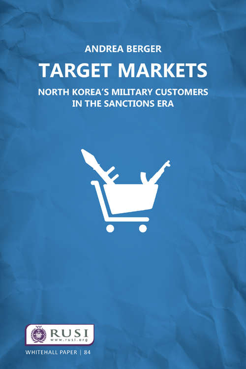 Book cover of Target Markets: North Korea’s Military Customers (Whitehall Papers)
