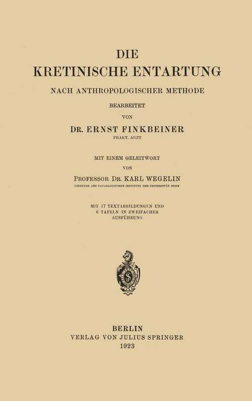 Book cover of Die Kretinische Entartung: Nach Anthropologischer Methode (1923)