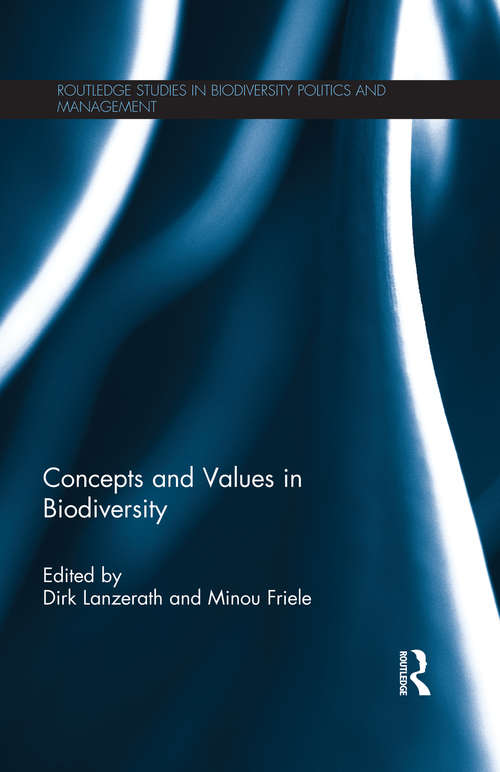 Book cover of Concepts and Values in Biodiversity (Routledge Studies in Biodiversity Politics and Management)