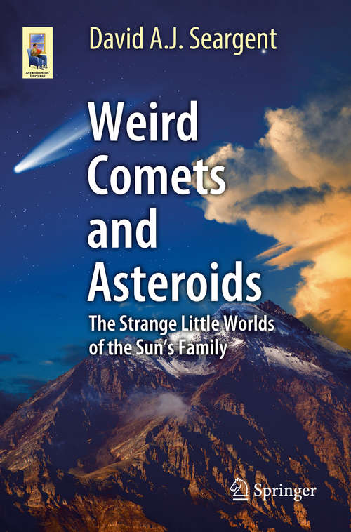 Book cover of Weird Comets and Asteroids: The Strange Little Worlds of the Sun's Family (Astronomers' Universe)