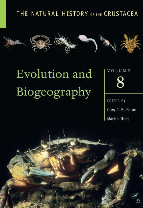 Book cover of Evolution and Biogeography: Volume 8 (The Natural History of the Crustacea)