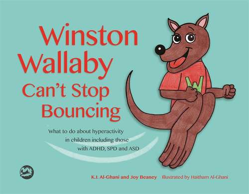 Book cover of Winston Wallaby Can’t Stop Bouncing: What to do about hyperactivity in children including those with ADHD, SPD and ASD (PDF)