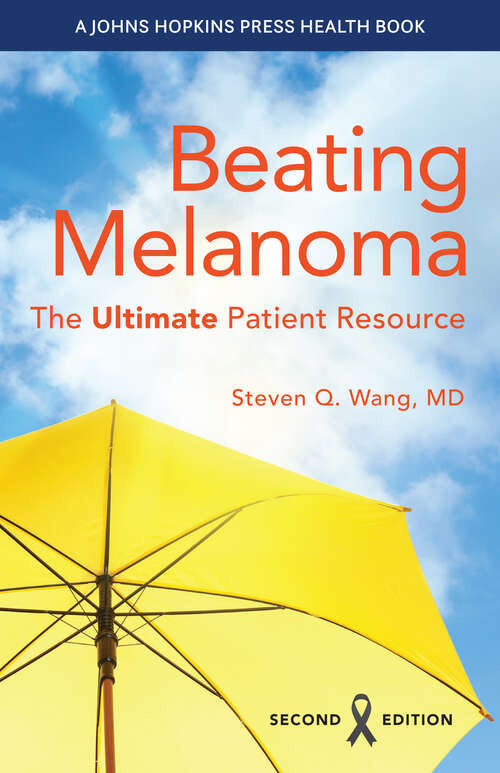 Book cover of Beating Melanoma: A Five-step Survival Guide (2) (A\johns Hopkins Press Health Book Ser.)