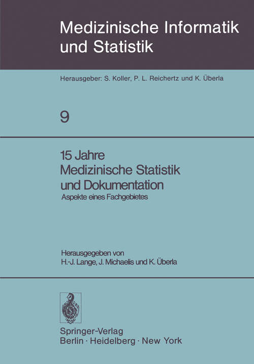 Book cover of 15 Jahre Medizinische Statistik und Dokumentation: Aspekte eines Fachgebietes (1978) (Medizinische Informatik, Biometrie und Epidemiologie #9)