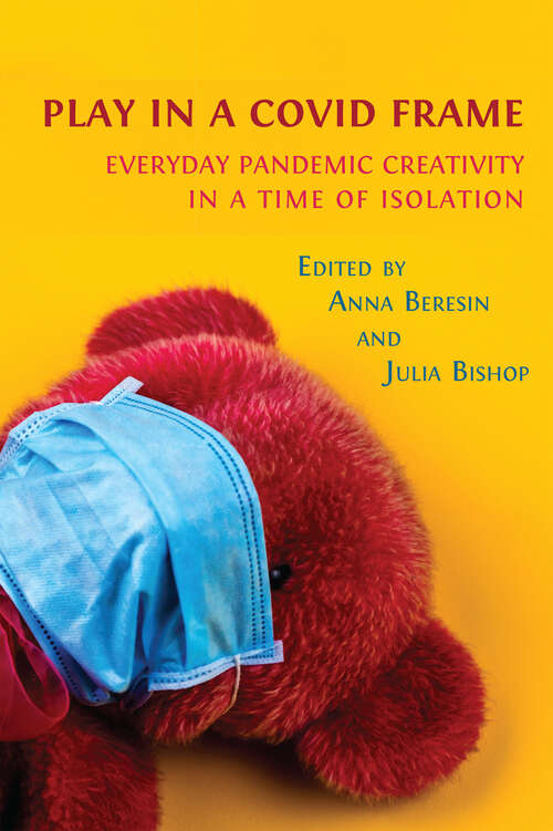Book cover of Play in a Covid Frame
Everyday Pandemic Creativity in a Time of Isolation: (pdf)