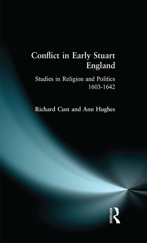 Book cover of Conflict in Early Stuart England: Studies in Religion and Politics 1603-1642 (1)