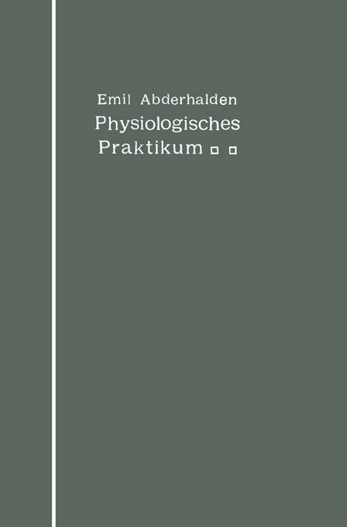 Book cover of Physiologisches Praktikum: Chemische und physikalische Methoden (1912)